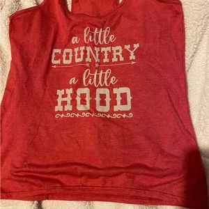 Tank top with “ A Little Bit Country A Little Bit Hood”